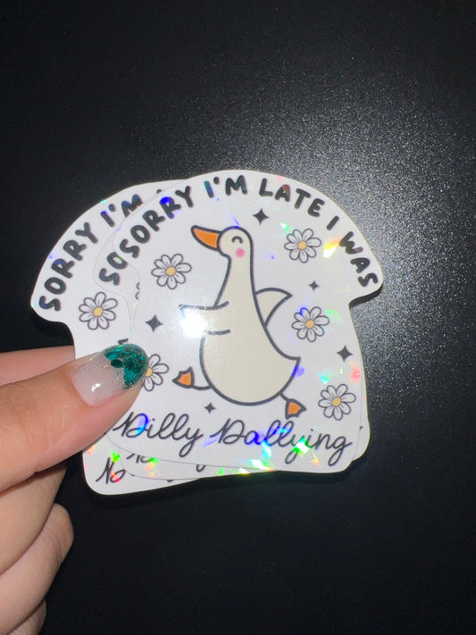 Dilly dallying