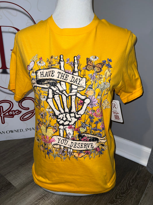 Small day you deserve T-shirt