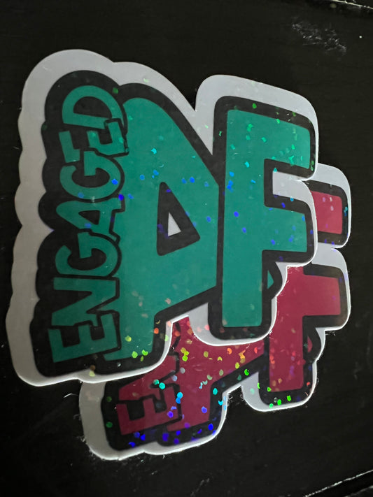 Engaged Af sticker