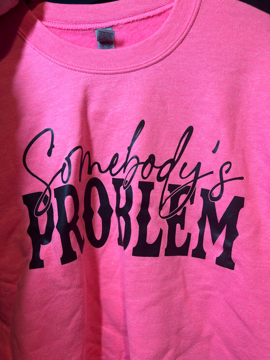 Somebody's Problem sweatshirt Medium