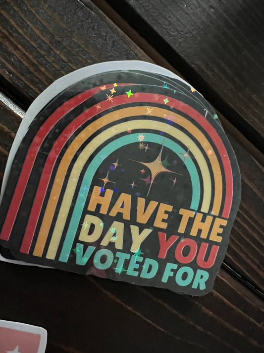Have the day sticker